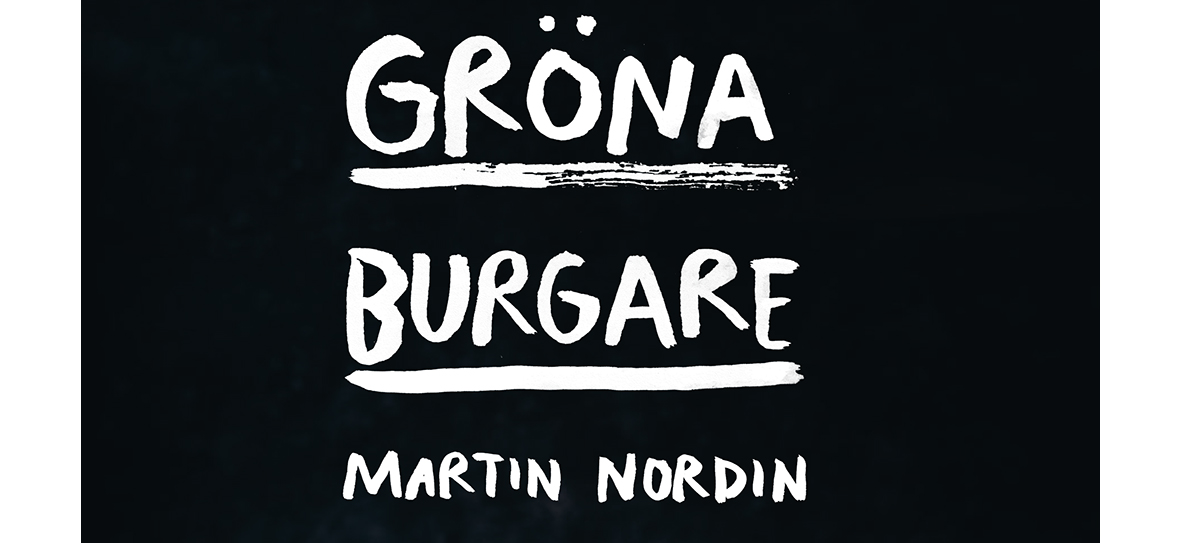 6 frågor till Martin Nordin som nyligen släppt boken Gröna Burgare
